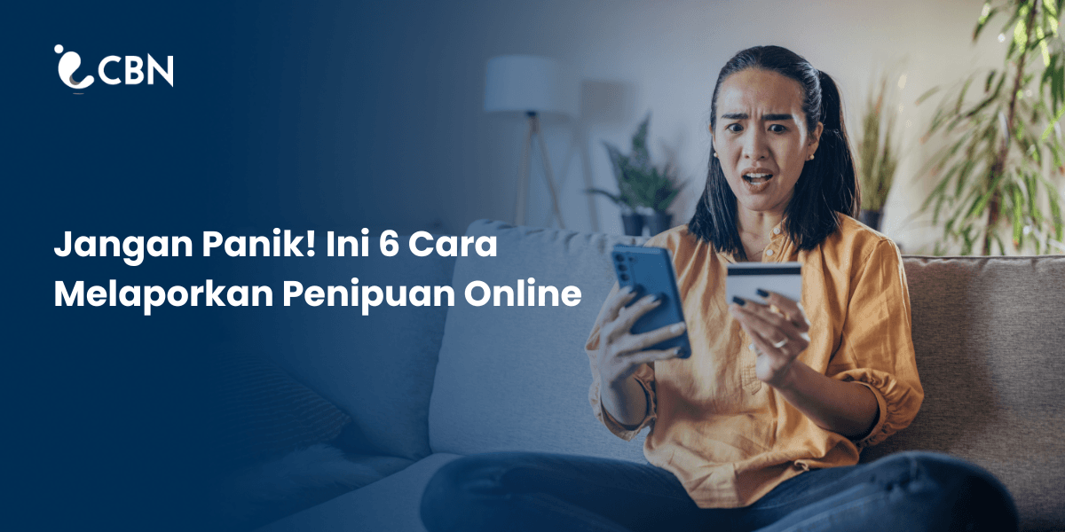 Jangan Panik! Ini 6 Cara Melaporkan Penipuan Online