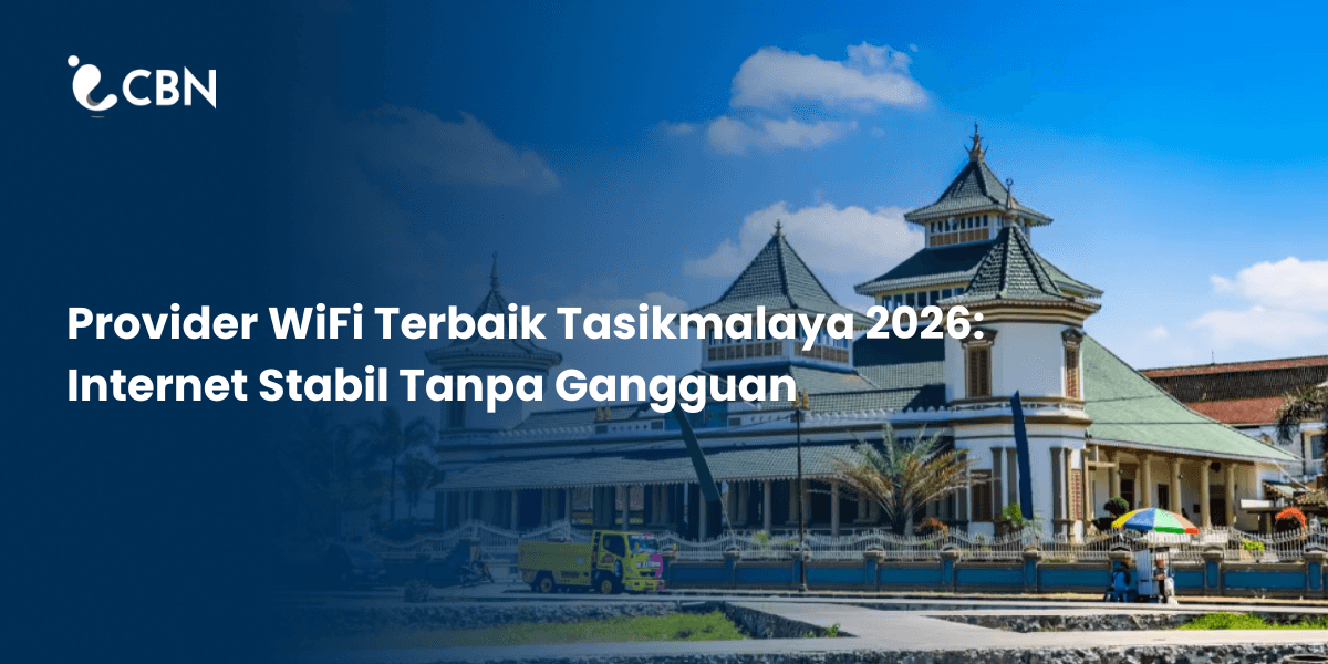 Best WiFi Provider in Tasikmalaya 2026 for Stable Home Internet