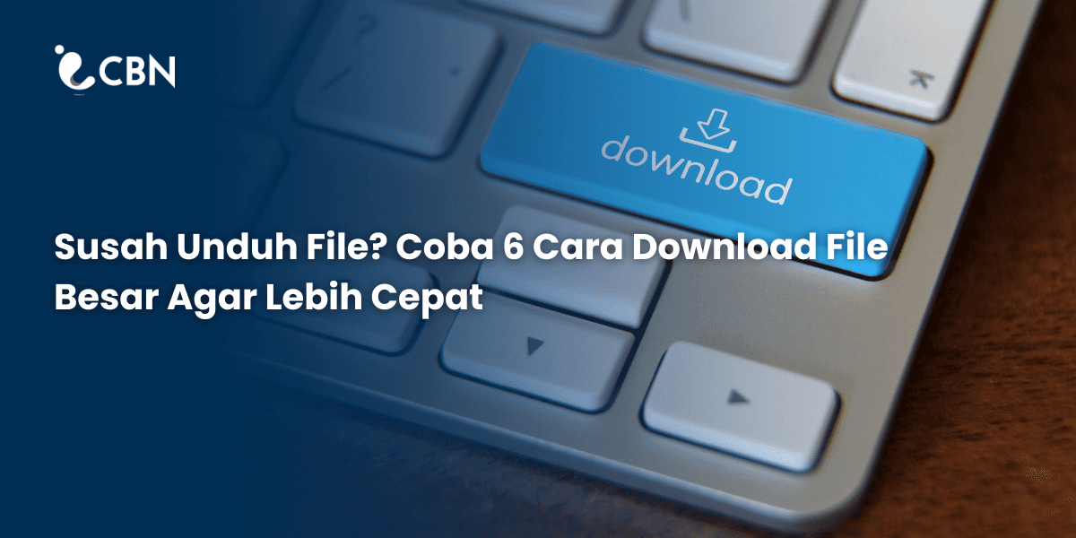 Having Trouble Downloading Files? Try 6 Ways to Download Large Files Faster