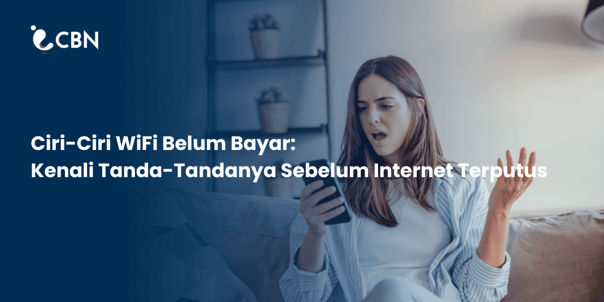 Ciri-Ciri WiFi Belum Bayar: Kenali Tanda-Tandanya Sebelum Internet Terputus