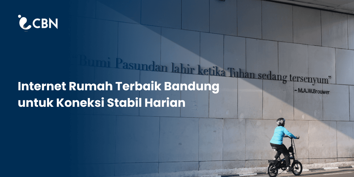 Best Home Internet in Bandung for a Stable Daily Connection