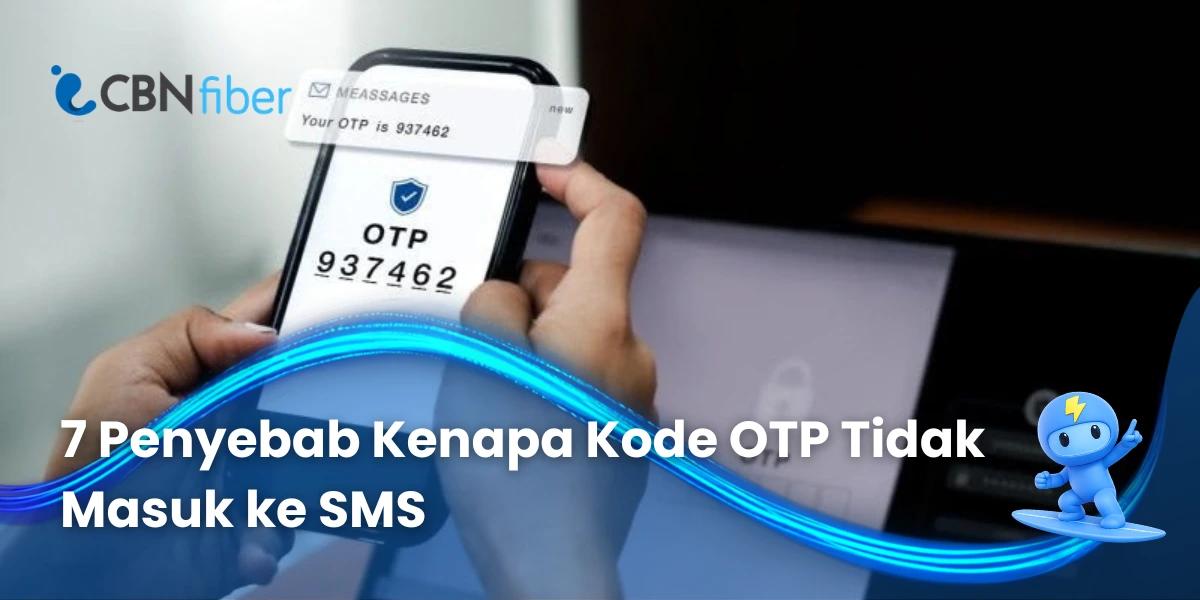 7 Reasons Why the OTP Code Isn't Arriving via SMS
