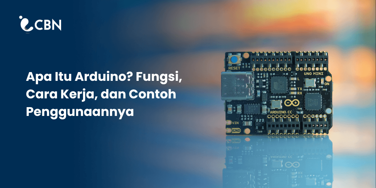 What Is Arduino? Functions, How It Works, and Examples of Its Applications