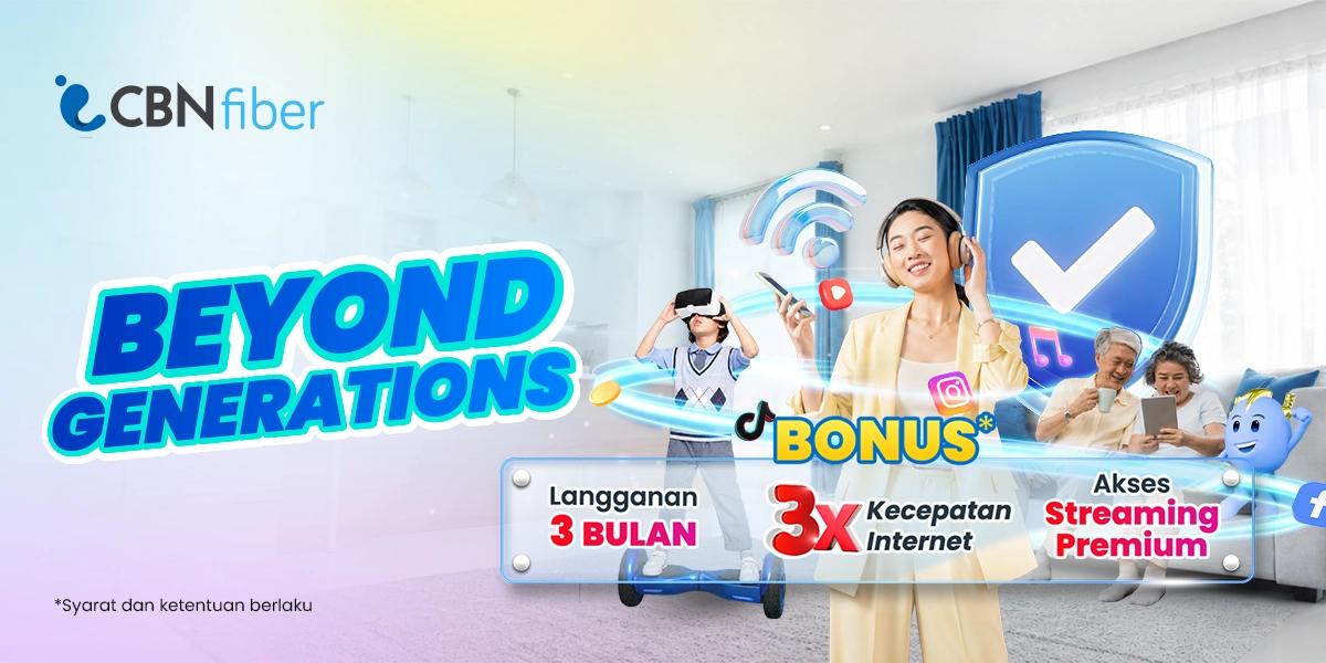 Beyond Generation: Koneksi yang Satukan Generasi Bersama CBN Fiber 