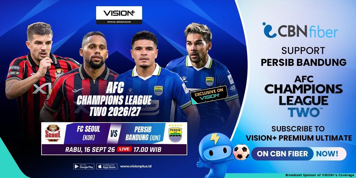 FC Seoul vs Persib: Nonton Streaming AFC di Vision+ Bersama CBN Fiber
