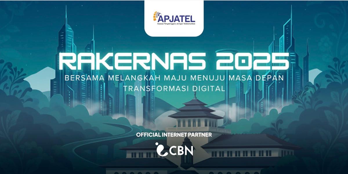CBN Dukung Rakernas APJATEL 2025 dengan Konektivitas Internet Andal
